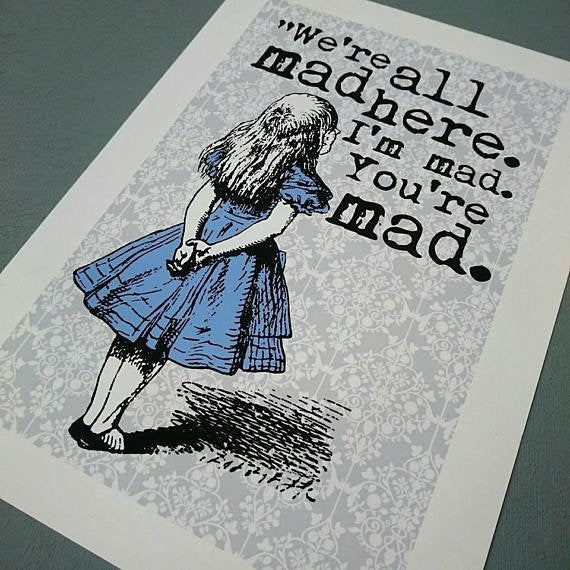 Alice Print - Mad Here