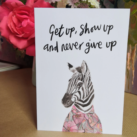 Zebra 'Show Up' Greetings Card
